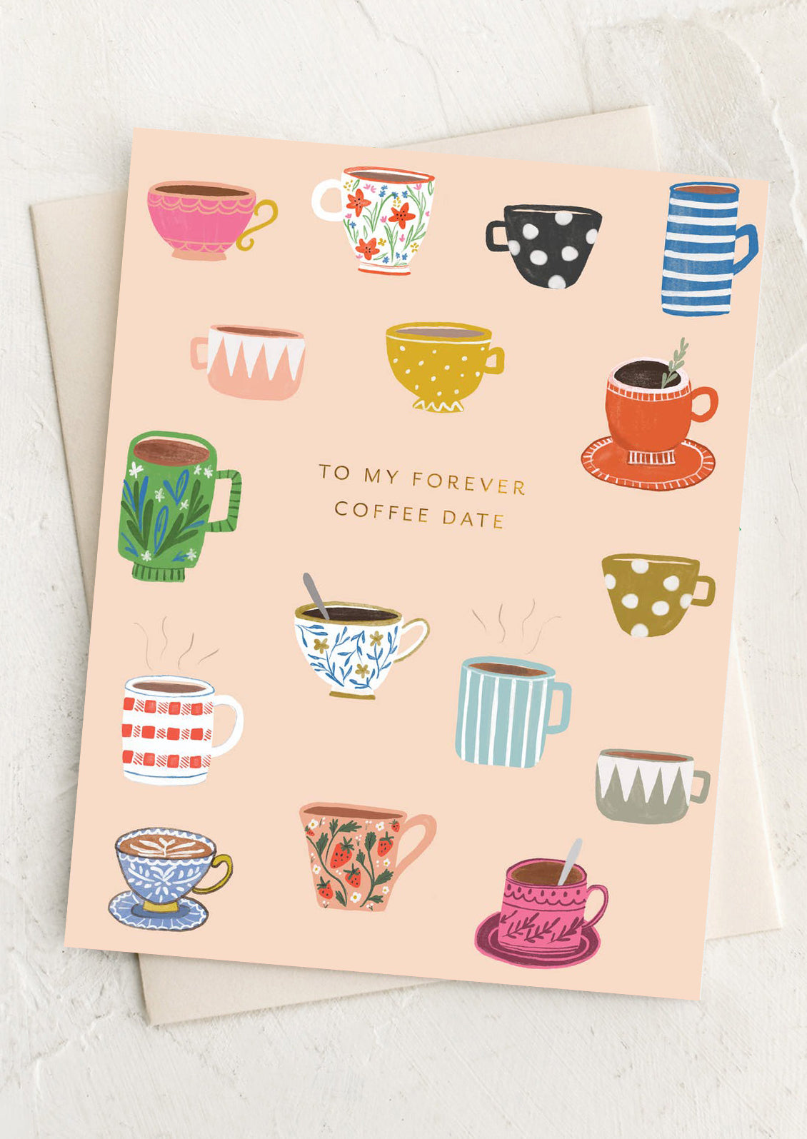 Greeting card with colorful coffee cup illustrations and text 'To my forever coffee date' on a light background.