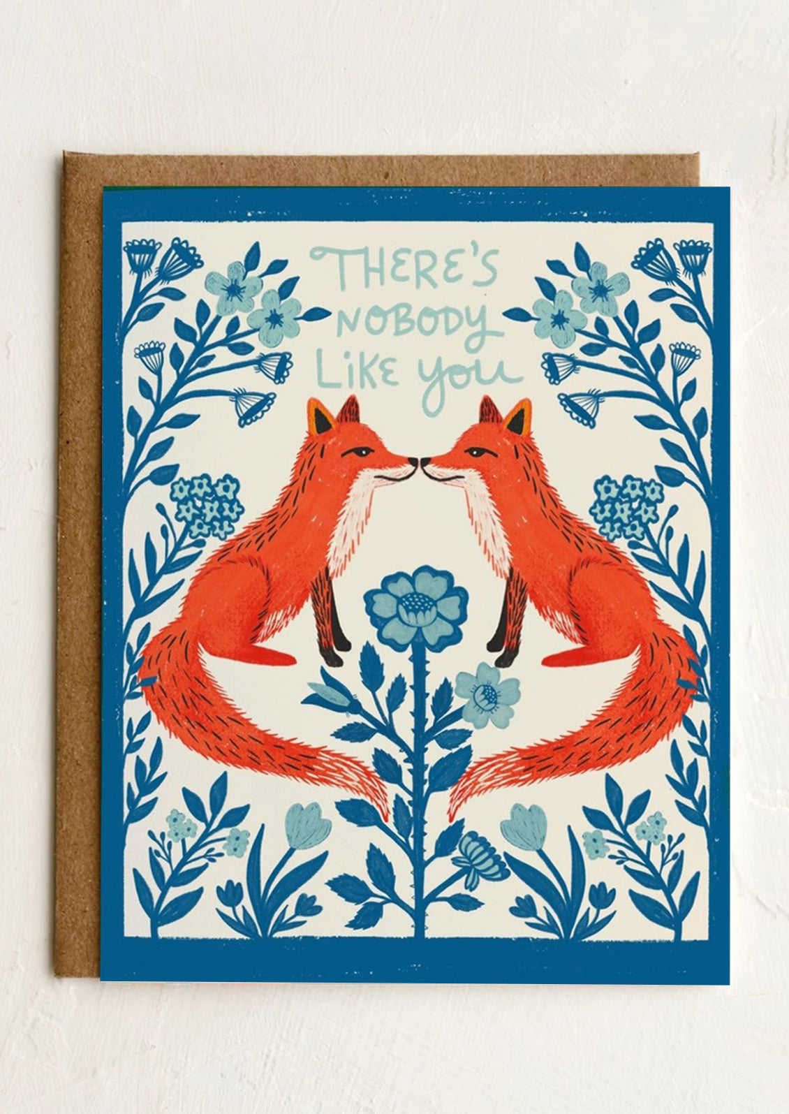 A fox print card reading "There's nobody like you".
