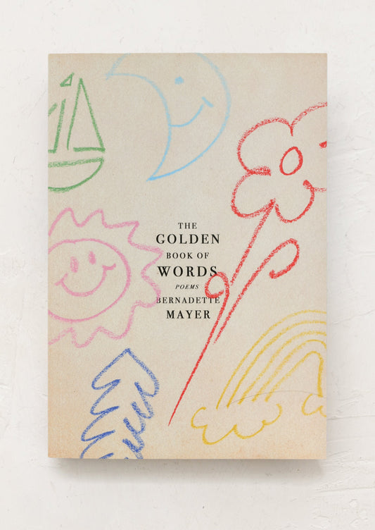 A book titled 'Golden Words The Book of Poems' by Bernadette Mayer on a white background.