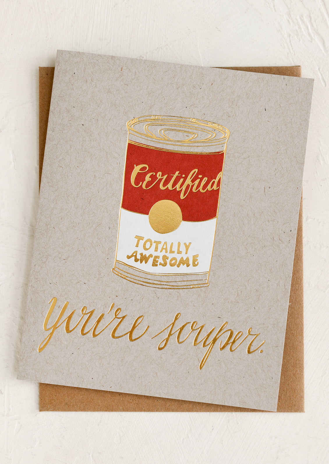 A card with image of Campbells soup can, text reads "You're Souper".