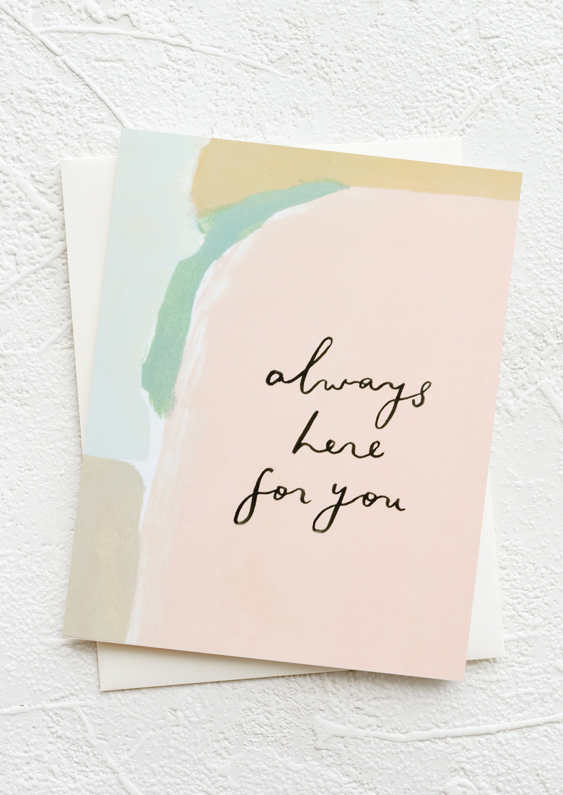 A greeting card with text reading "always here for you".